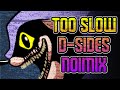 FNF D Sides Too Slow D Sides Noimix