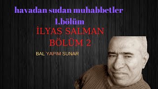 havadan sudan muhabbetler 1.bölüm  (İlyas salman ikinci bölüm ben sahnede ölürüm!)