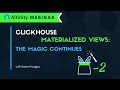 ClickHouse Materialized Views: The Magic Continues