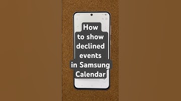 How to show declined events in Samsung Calendar