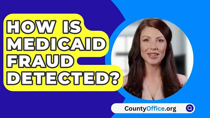 How Is Medicaid Fraud Detected? - CountyOffice.org