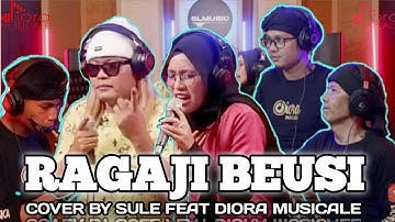RAGAJI BEUSI || COVER BY SULE FEAT DIORA MUSICALE