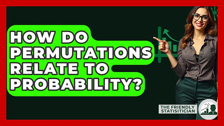 How Do Permutations Relate To Probability? - The Friendly Statistician