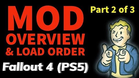 Fallout 4 [PS5] Personal Mod Overview & Load Order (Visuals, Audio, Gameplay & Immersive Mods) 2/3
