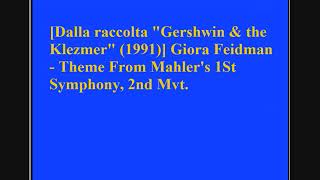 Giora Feidman - Theme From Mahler&#39;s 1St Symphony, 2nd Mvt.