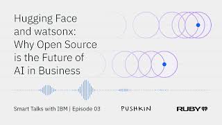 Hugging Face and watsonx: why open source is the future of AI in business