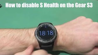 Samsung Gear S3 How to disable S Health to Save battery power