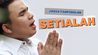 VIDEO LIRIK SETIALAH - JOSUA TAMPUBOLON | MUSIK ROHANI
