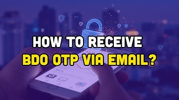 How to receive BDO otp via Email?