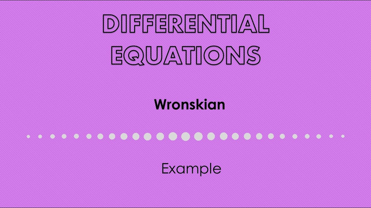 Differential Equations. Wronskian. Example. YouTube