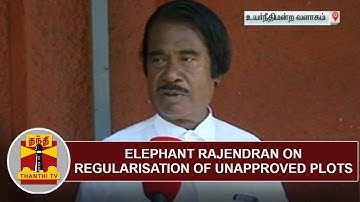 Advocate Elephant G Rajendran on Regularisation Scheme for the Registration of Unapproved Plots