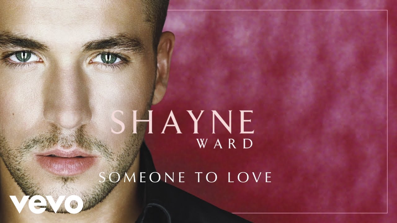 Shayne Ward   Someone to Love Official Audio