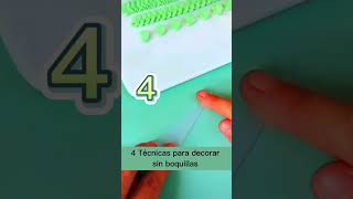 4 técnicas para decorar con manga Pastelera sin boquilla o duya ?‍?