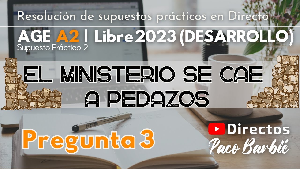 🔴DIRECTO - SUPUESTO PRÁCTICO (Desarrollo P3) - AGE A2 | LIBRE 2023 | EL MINISTERIO SE CAE A PEDAZOS