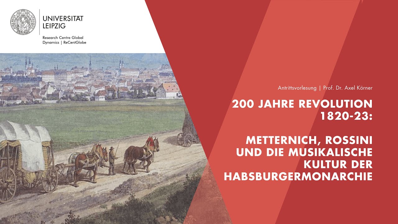 200 Jahre Revolution 1820-23: Metternich, Rossini u. die musikalische Kultur der Habsburgermonarchie