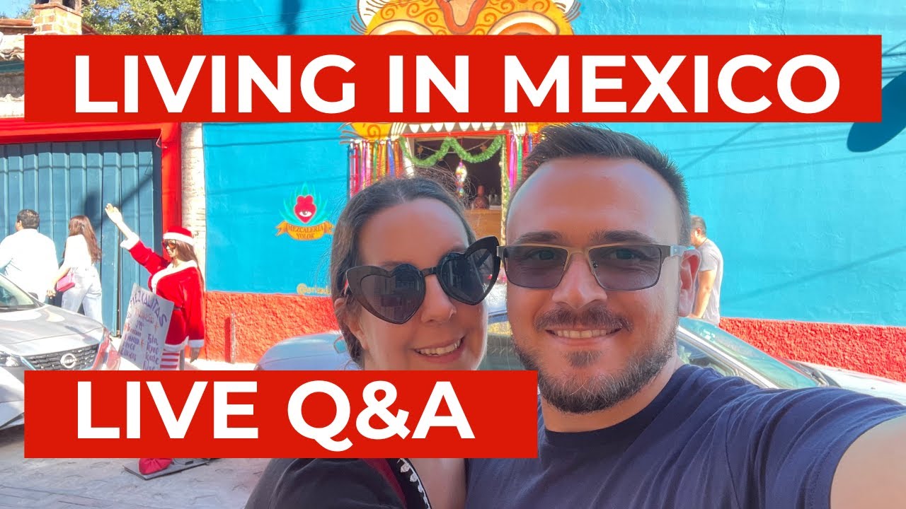 Living in Mexico Q&A - How to make money abroad, what living in Mexico is like, etc.