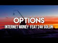 Internet Money - Options Lyrics Feat. 24kGoldn | If you had options