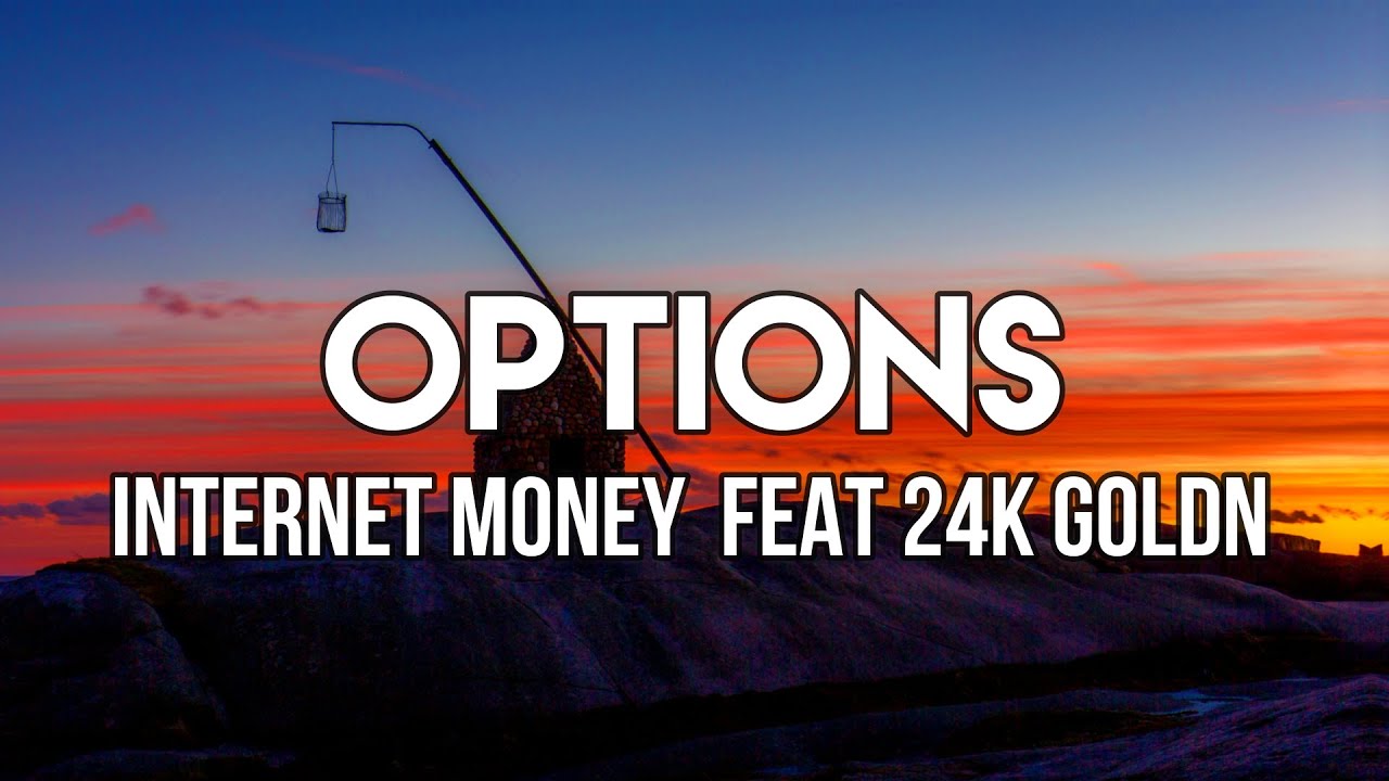 Internet Money - Options (Lyrics) Feat. 24kGoldn | If you had options
