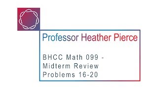 BHCC Math 099 Midterm Review: Problems 16-20