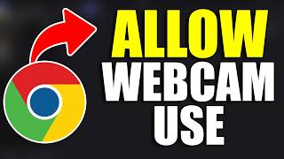 How To Allow Sites To Use Your Webcam in Google Chrome 2026