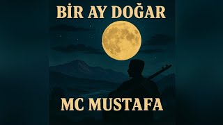 Mc Mustafa - Bir Ay Doğar
