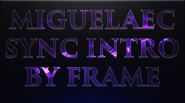 Miguel AEC | Introduction | by FrameFX [SYNC] [GOOD?]