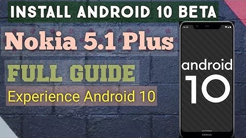Install Android 10 on Nokia 5.1 Plus|Android 10 beta|Root Nokia 5.1 Plus