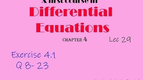 Differential Equations || Lec 29 || Ex: 4.1, Q8 - 23 || Initial Value and Boundary Value Problems
