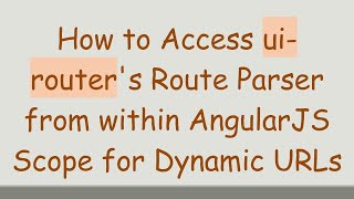 How to Access ui-router's Route Parser from within AngularJS Scope for Dynamic URLs