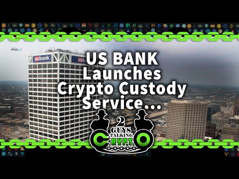 US Bank Launches Crypto Custody Service