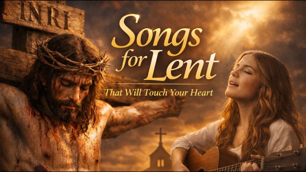 The Most Beautiful Lenten Songs |10 Catholic Worship Songs for Prayer and Reflection |Lenten Worship