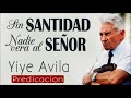 Yiye Avila - Sin Santidad Nadie Vera al Señor