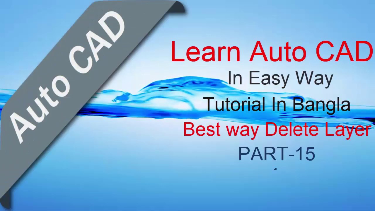 Autocad Advanced Bangla Tutorial Best way Delete Layer Part 15 - YouTube