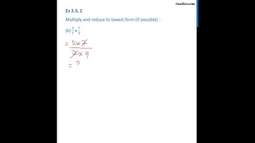 Ex 2.2, 2 (ii) - Multiply and reduce to lowest form (ii) 2/7 × 7/9 - Teachoo