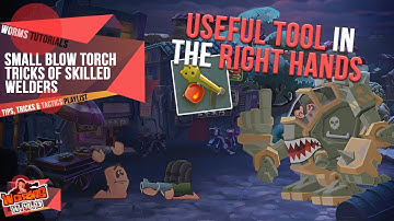 Small Blow Torch Tricks of Skilled Welders | Tips, Tricks & Tactics | Worms WMD Tutorials🎥