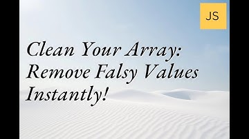 Clean Your Array: Remove Falsy Values Instantly! #JavaScript #CodingTips #WebDev