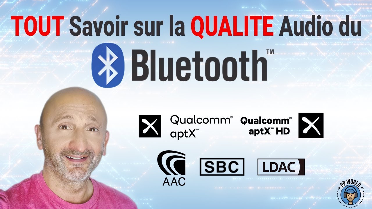 TOUT Savoir sur QUALITÉ Audio BLUETOOTH !