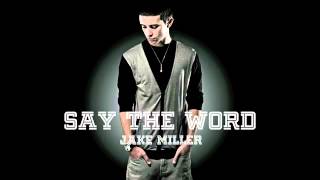 Jake Miller - Say The Word