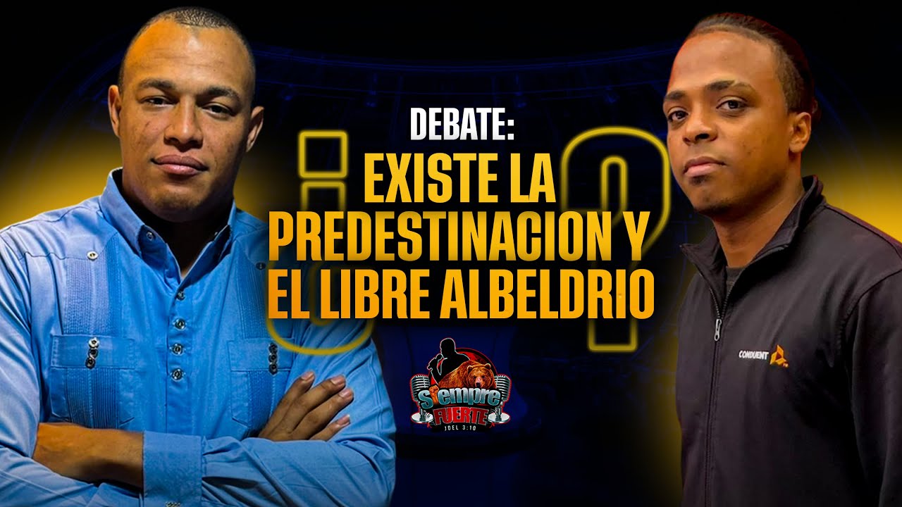 PREDESTINACION Y LIBRE ALBELDRIO | STEVEN JAVIER VS JR