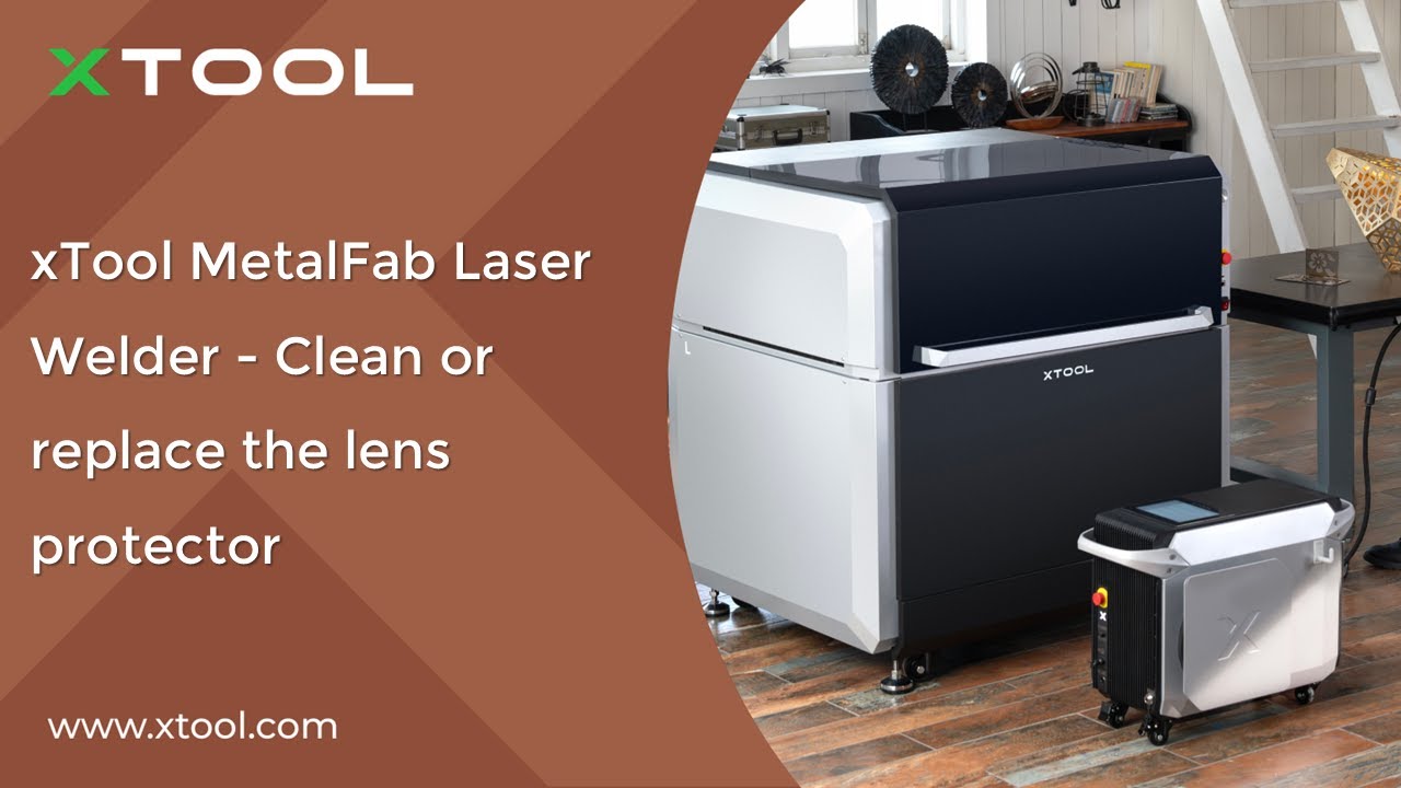 xTool MetalFab Laser Welder - Clean or replace the lens protector