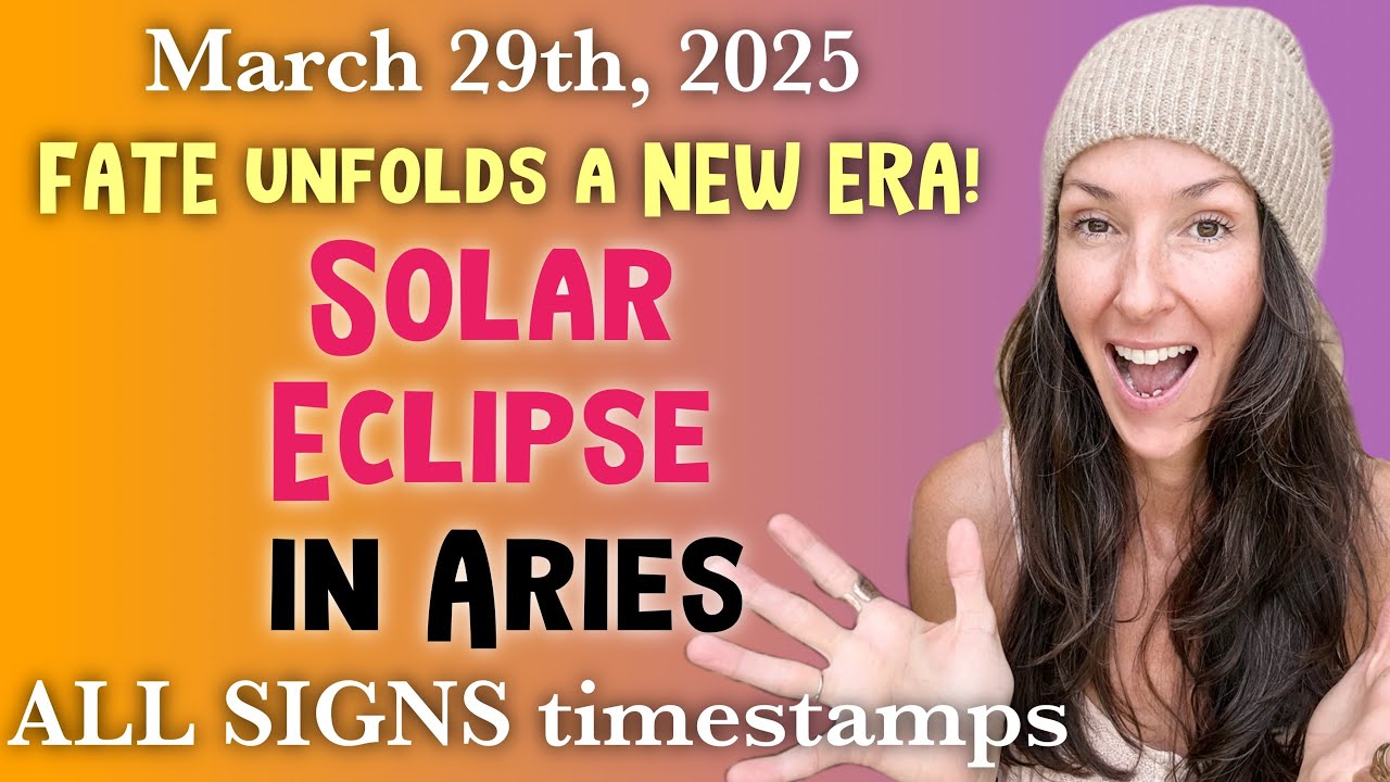 Solar ECLIPSE in Aries ☀️ ALL SIGNS horoscopes & ASTROLOGY of March ...