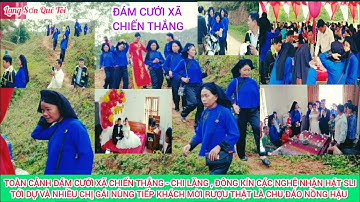 Toàn Cảnh Đám Cưới Xã Chiến Thắng , Đông Kín Bà Con Tới Dự Và Các Chị Gái Nùng Mời Rượu Mến Khách