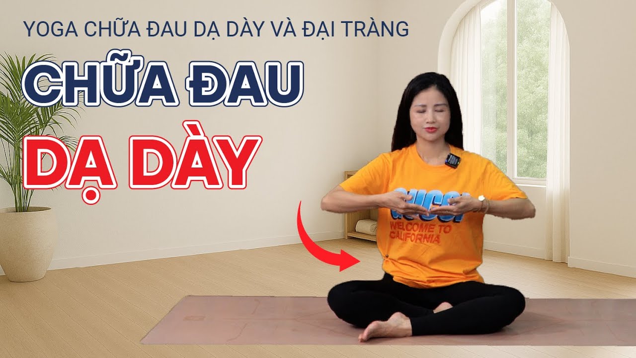 Yoga Chữa Đau Dạ Dày Và Đại Tràng | Bài Tập Chữa Đau Dạ Dày | Tuệ Giang Yoga Trị Liệu