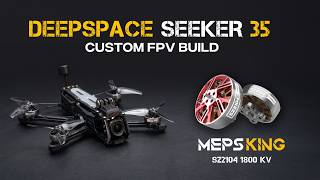 The Ultimate  DJI O3 Cinematic 3.5 inch FPV: DeepSpace Seeker 35 & MEPS 2104 Motor Review