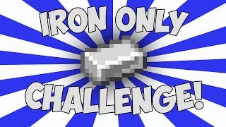 Iron Only Challenge (ft CactusGaming)