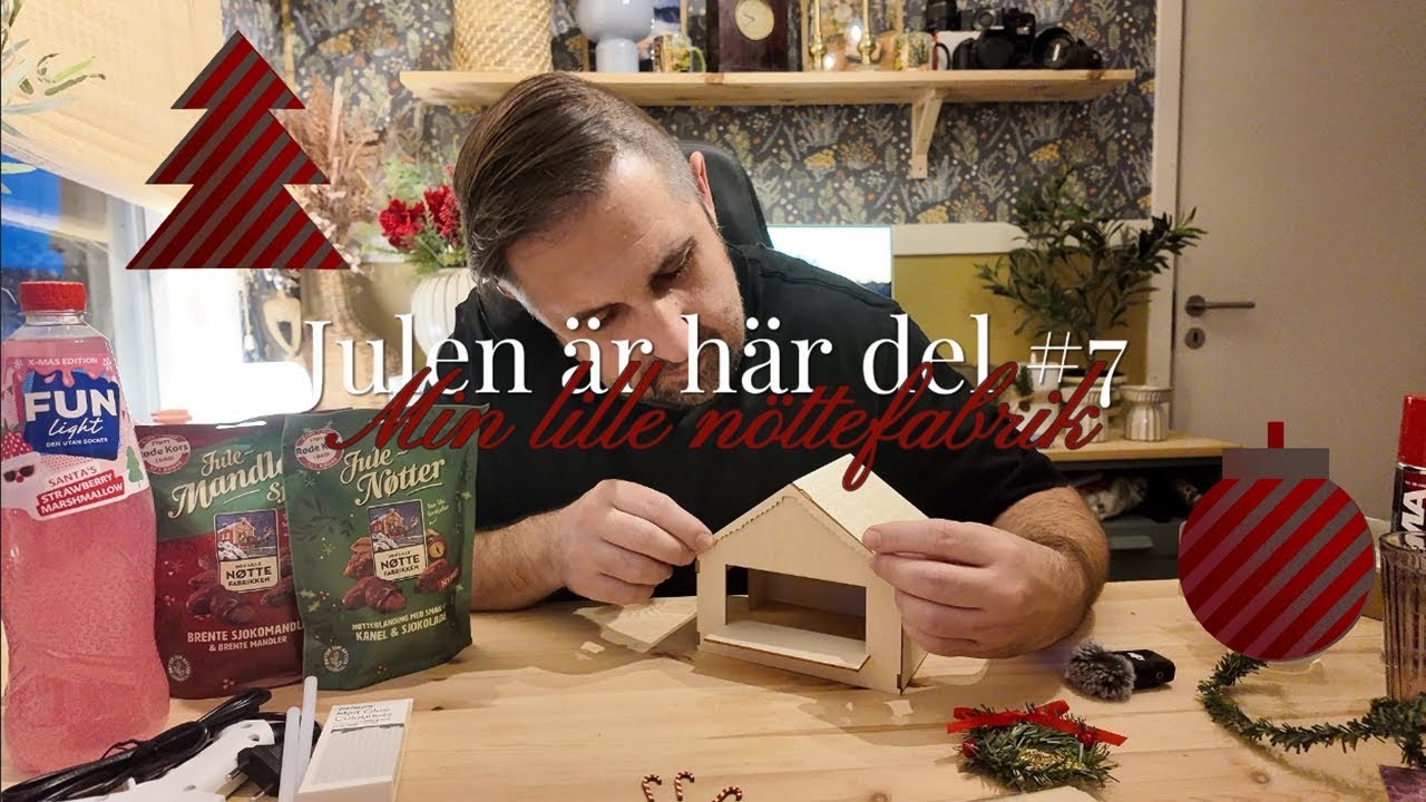 Julen är här del #7 - Min lille nöttefabrik?!?