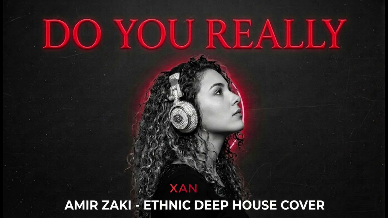 Amir Zaki - Mera Pyar | Do You Really Love Another | Ethnic Deep House Cover | XAN