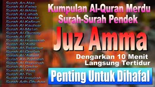 Kumpulan surah-Surah pendek Juz Amma mudah dihafal, Dzikir Al-Qur'an merdu sebelum tidur
