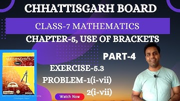 Class 7 I Mathematics I chapter 5 I Exercise 5.3  I Use of Brackets I Part 1 I  Chhattisgarh I CG
