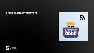 Trunk based development